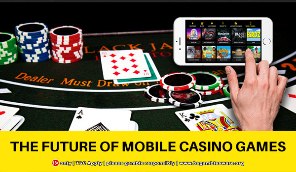 The Future of Mobile Casino Games